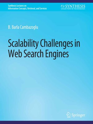cover image of Scalability Challenges in Web Search Engines